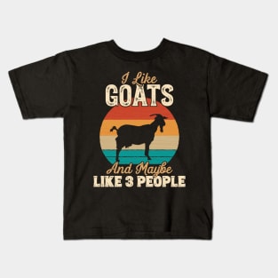 I Like Goats and Maybe Like 3 People - Gifts for Farmers design Kids T-Shirt